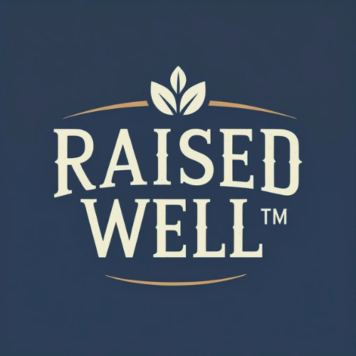 Raised Well™: Why We’re Naming What We’ve Always Believed